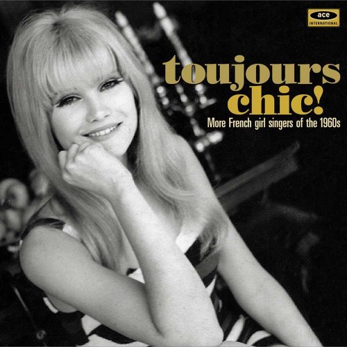 VA - Toujours Chic! More French Girl Singers Of The 1960’s (2015)