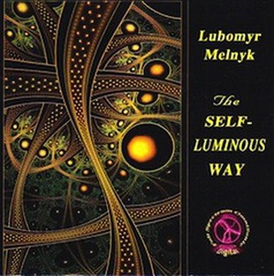 Lubomyr Melnyk - The Self-Luminous Way (2011)