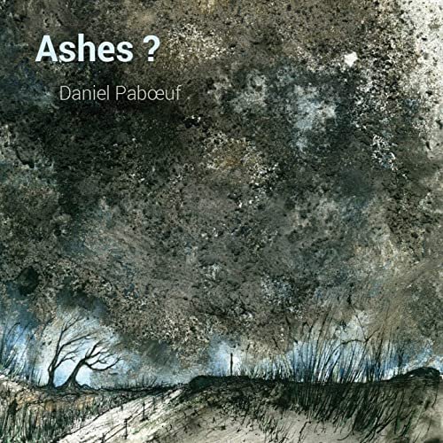 Daniel Paboeuf - Ashes? (2021)