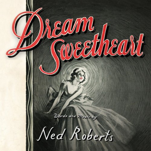 Ned Roberts - Dream Sweetheart (2020)