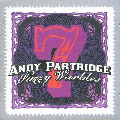 Andy Partridge - Fuzzy Warbles, Vol. 7 (2006)