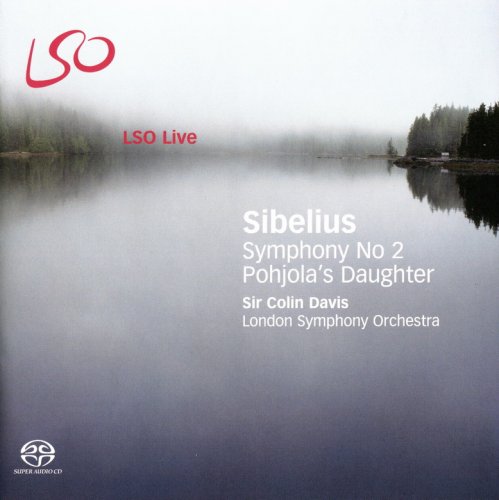 Sir Colin Davis, London Symphony Orchestra - Jean Sibelius Symphony No 2, Pohjola’s Daughter (2007) [SACD]