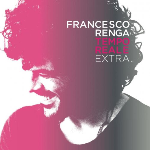 Francesco Renga - Tempo Reale Extra (2014)