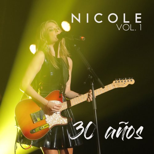 Nicole - 30 Años, Vol. 1 (2019)