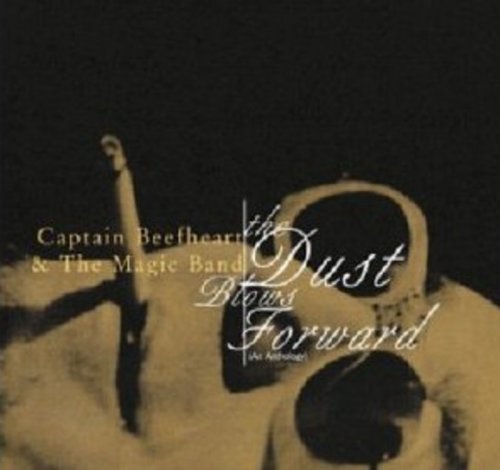 Captain Beefheart & The Magic Band - The Dust Blows Forward: An Anthology (1999)