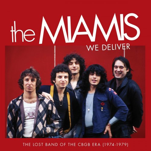 The Miamis - We Deliver The Lost Band of the CBGB Era (1974-1979) (2016)
