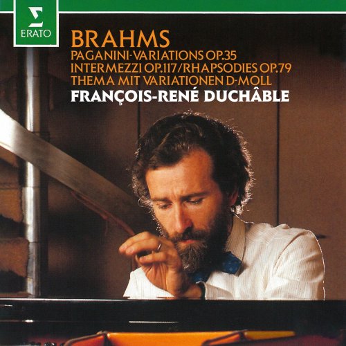 François-René Duchâble - Brahms: Paganini Variations, Op. 35, Intermezzi, Op. 117 & Rhapsodies, Op. 79 (1990/2021)