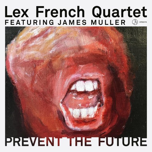 Lex French Quartet - Prevent The Future (EP) (2017) [Hi-Res]