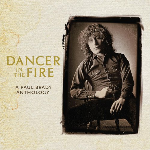 Paul Brady - Dancer In The Fire A Paul Brady Anthology (2012)