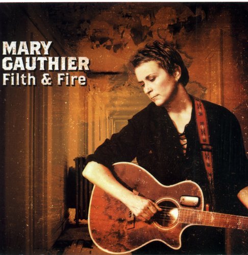 Mary Gauthier - Filth & Fire (2002)