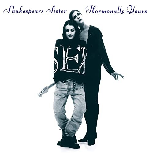 Shakespears Sister - Hormonally Yours (Remastered and Expanded) (1992/2021)