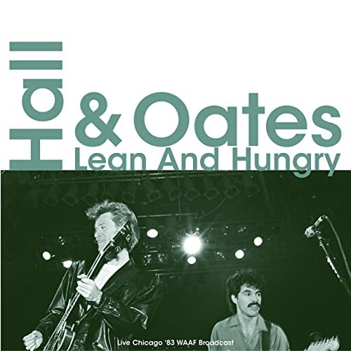 Daryl Hall & John Oates - Lean And Hungry (Live Chicago '83) (2021)