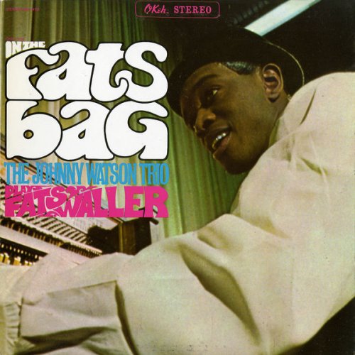 The Johnny Watson Trio - In The Fats Bag: The Johnny Watson Trio Plays Fats Waller (1967) [Hi-Res]