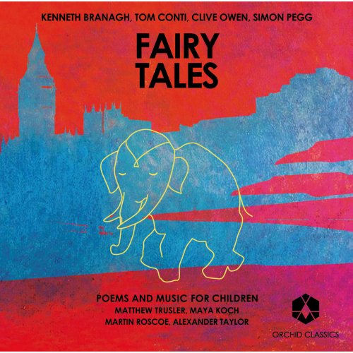 Matthew Trusler, Martin Roscoe, Maya Koch, Alexander Taylor - Fairy Tales: Poems and Music for Children (2013)