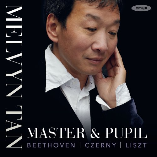 Melvyn Tan - Beethoven, Czerny & Liszt: Master & Pupil (2016)