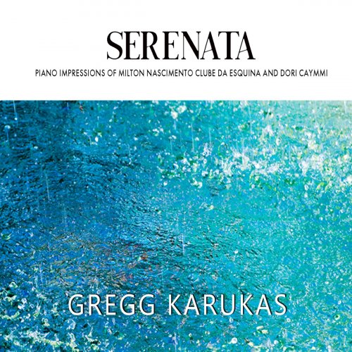 Gregg Karukas - Serenata (2021)