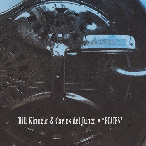 Bill Kinnear & Carlos del Junco - Blues (1993)