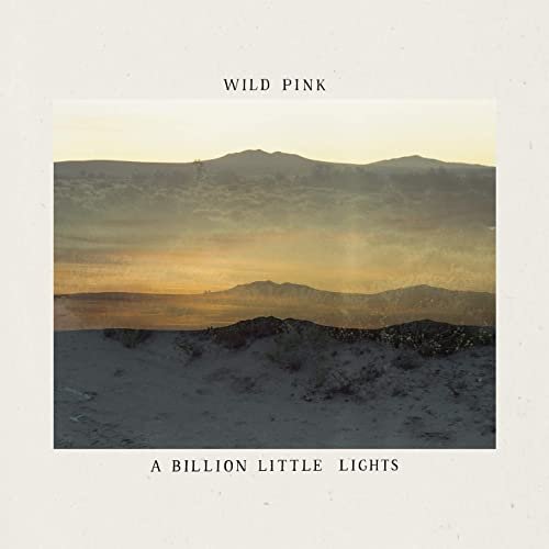 Wild Pink - A Billion Little Lights (2021)