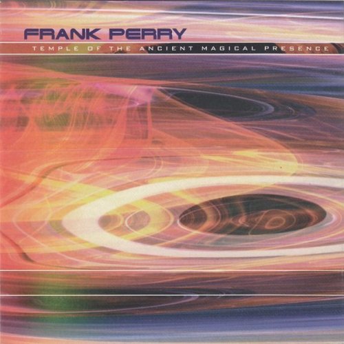 Frank Perry - Temple Of The Ancient Magical Presence (2001)