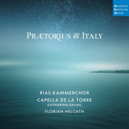 RIAS Kammerchor & Capella de la Torre - Praetorius and Italy (2021) [Hi-Res]