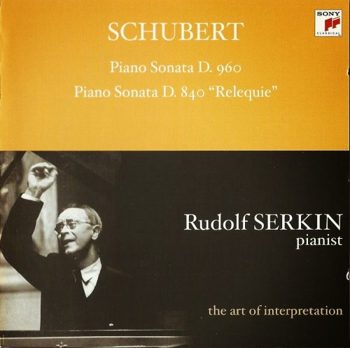 Rudolf Serkin - Schubert: Piano Sonatas D.960, D.840 “Relequie” (2002)
