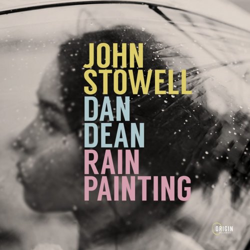 John Stowell & Dan Dean - Rain Painting (2021)