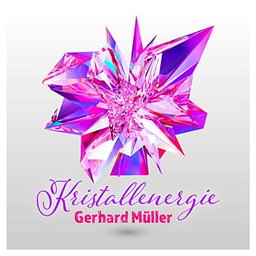 Gerhard Müller - Kristallenergie (2021)