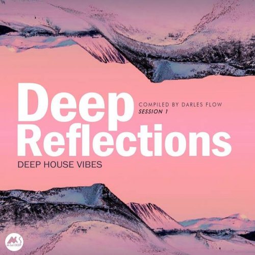 VA - Deep Reflections Session 1 (Deep House Vibes) (2021)