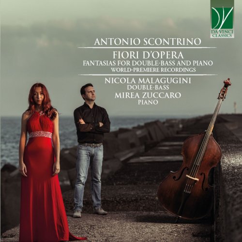 Nicola Malagugini, Mirea Zuccaro - Scontrino: Fiori d'opera (Fantasias for Double-Bass and Piano - World Premiere Recordings) (2021)