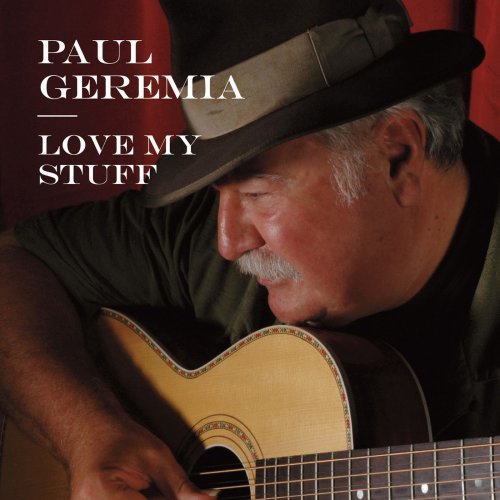 Paul Geremia - Love My Stuff (2011)
