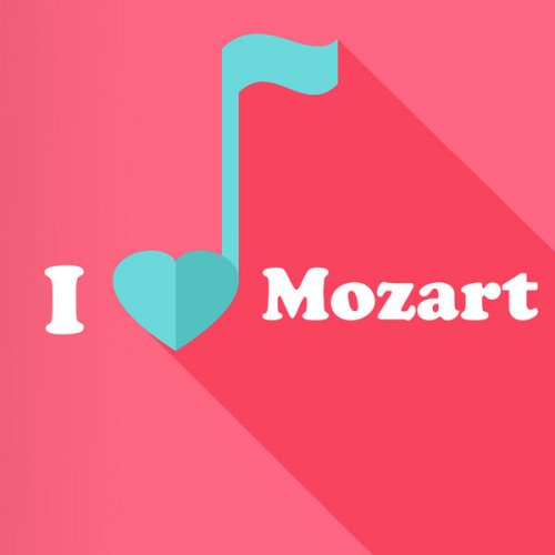 Wolfgang Amadeus Mozart - I Love Mozart (2021) FLAC