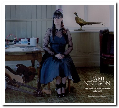 Tami Neilson - The Kitchen Table Sessions Volume 1 & 2 (2009-2010)