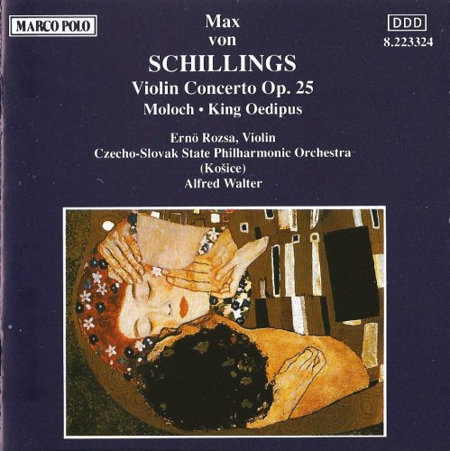 Ernö Rozsa, Alfred Walter - Max von Schillings: Violin Concerto op. 25, Moloch, King Oedipus (1991)