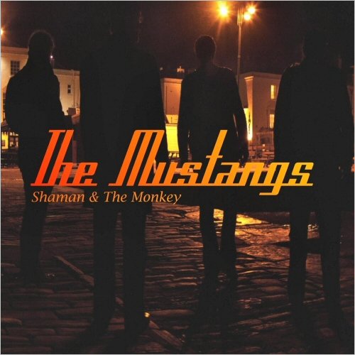 The Mustangs - Shaman & The Monkey (2021)