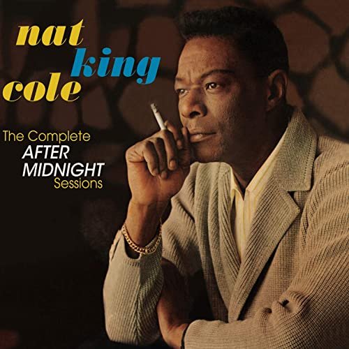Nat King Cole - The Complete After Midnight Sessions (Bonus Track Version) (2020)