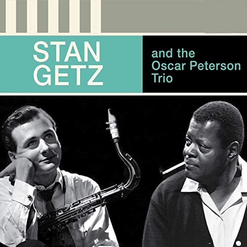 Stan Getz - And the Oscar Peterson Trio (Bonus Track Version) (1957/2020)