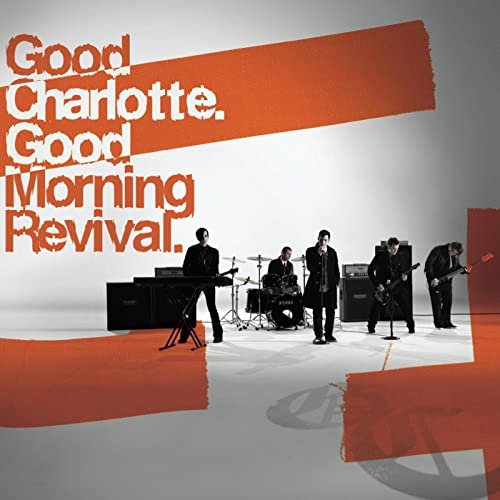 Good Charlotte - Good Morning Revival - Deluxe Edition (2007)