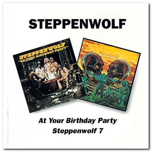 Steppenwolf - At Your Birthday Party & Steppenwolf 7 (1996)