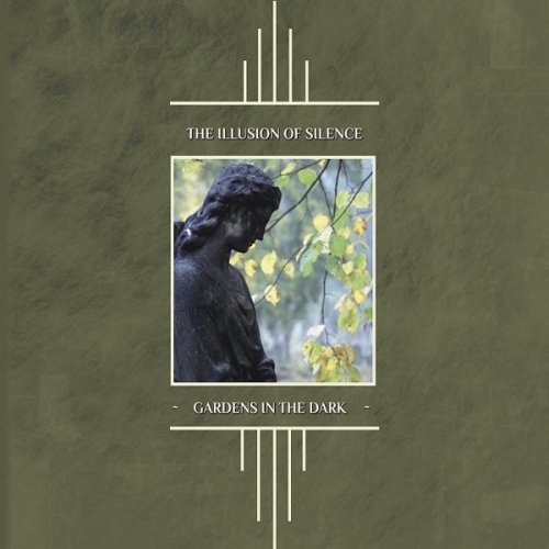 The Illusion Of Silence - Gardens In The Dark (2021)