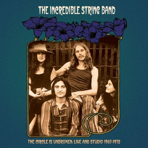 The Incredible String Band - The Circle Is Unbroken: Live and Studio (1967-1972) (2013)