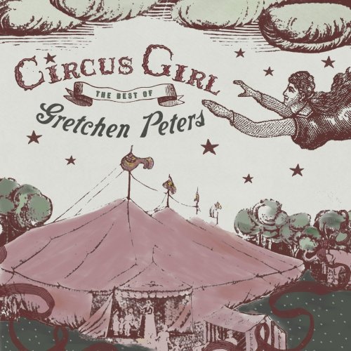 Gretchen Peters - Circus Girl: The Best Of (2009)