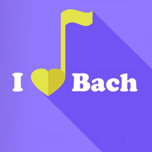 Johann Sebastian Bach - I Love Bach (2021) FLAC