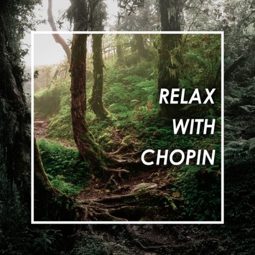 Frédéric Chopin - Relax with Chopin (2021) FLAC