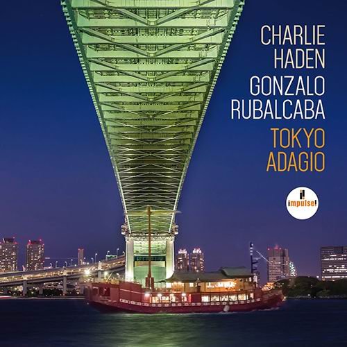 Charlie Haden & Gonzalo Rubalcaba - Tokyo Adagio (2015) CD Rip