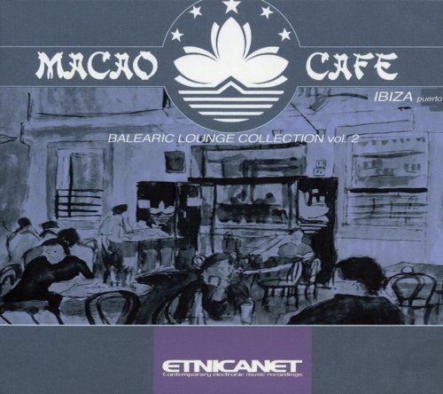 VA - Macao Cafe: Balearic Lounge Collection Vol. 2 (2002)