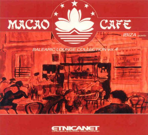 VA - Macao Cafe: Balearic Lounge Collection Vol. 4 (2004)