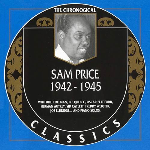 Sam Price - The Chronological Classics: 1942-1945 (1999)