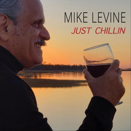 Mike Levine - Just Chillin' (2021)