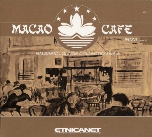 VA - Macao Cafe: Balearic Lounge Collection Vol. 3 (2003)