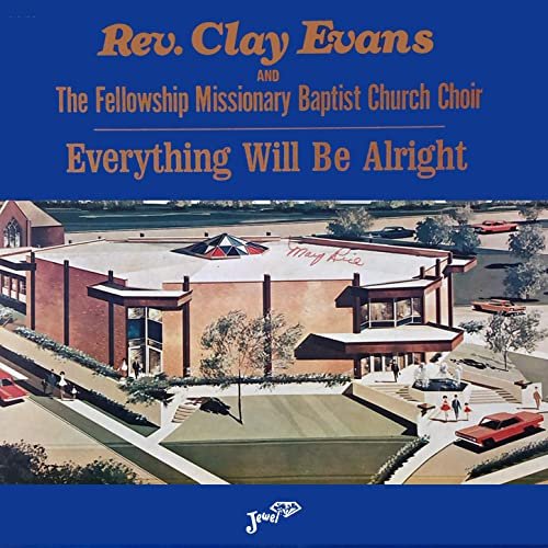 Rev. Clay Evans, The Fellowship Missionary Baptist Church Choir - Everything Will Be Alright (1979/2021) Hi Res